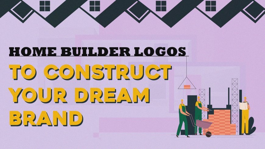 49 Home Builder Logos To Construct Your Dream Brand